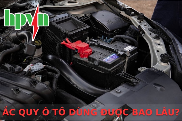 Ắc Quy Ô Tô Dùng Được Bao Lâu? Làm Thế Nào Kéo Dài Tuổi Thọ Ắc Quy