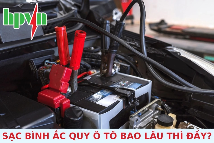 Sạc Bình Ắc Quy Ô Tô Bao Lâu Thì Đầy? Cách Kiểm Tra Và Sạc Đúng Cách